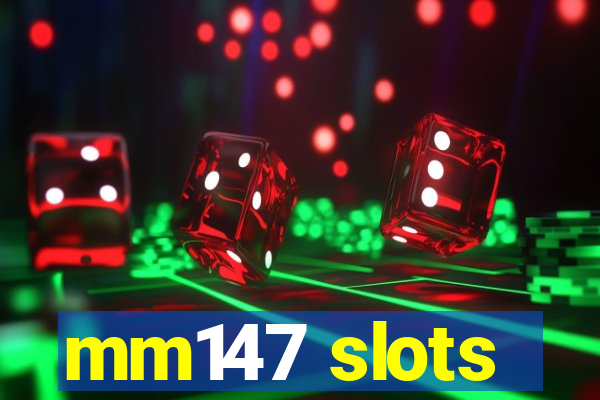 mm147 slots